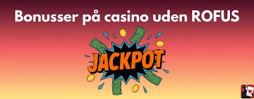 Opdag Casino Sider Uden Rofus - Spil Uden Bekymringer